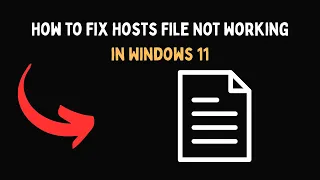 How to Fix Hosts File Not Working in Windows 11