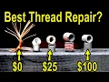 Best Damaged Thread Repair Let s Settle This Heli Coil TIME-SERT E-Z LOK JB Weld HHIP Loctite