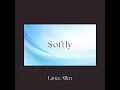 Softly - Lance Allen