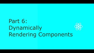 Dynamically Rendering Components - React with Best Practices for Beginners