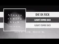 Download Lagu ONE OK ROCK - ALWAYS COMING BACK [ALWAYS COMING BACK]