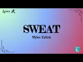 Download Lagu Myles Erlick - Sweat (Lyrics)