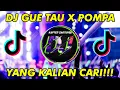 Download Lagu DJ GUE TAU X POMPA || DJ TIKTOK TERBARU 2021 DJ GUE TAU X POMPA