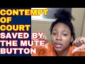 Self Aware Defendant Mutes Herself To Avoid Contempt Of Court