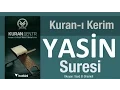Download Lagu Yasin - yasin suresi, yasin dinle oku, yasin arapça tükçe meal, kuran, kuranı kerim, diyanet meali