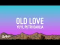 Download Lagu Yuji \u0026 Putri Dahlia - Old Love (Lyrics)