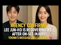 Agency Confirms Lee Jun-Ho Is Recovering Well After On-set Injury! — YoonA’s Message Melts Hearts💕