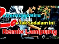 Download Lagu DERMAGA BIRU REMIX LAMPUNG