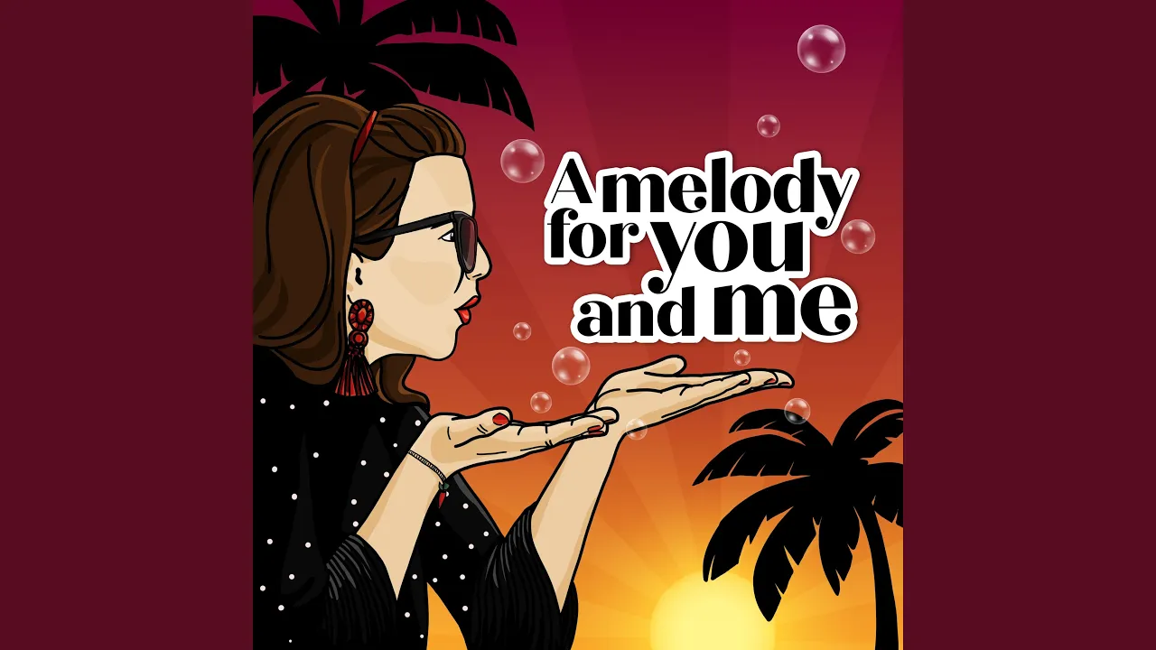 A Melody For You And Me A Melody For You And Me