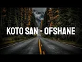 Download Lagu Koto San - Ofshane muisc