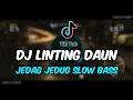 Download Lagu DJ LINTING DAUN JEDAG - JEDUG SLOW BASS | REMIX TIKTOK 2021