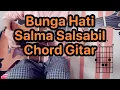 Download Lagu Salma Salsabil - Bunga Hati | Tutorial Chord dan Kunci Gitar