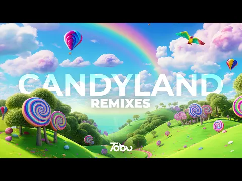 Download MP3 Tobu - Candyland (Remixes) [Full Album]