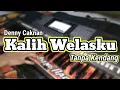 Lagu Denny Caknan • Kalih welasku Tanpa kendang