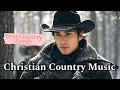 Lagu ☀️Worship Country Gospel — Gospel Country Worship for Hope and Strength, Best Country Gospel Music🎧