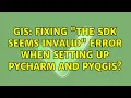 GIS Fixing The SDK seems invalid error when setting up PyCharm and PyQGIS 3 Solutions