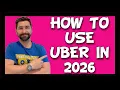 How to Use Uber in 2026
