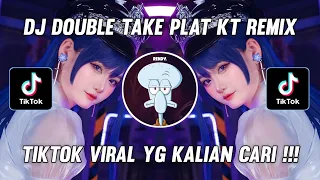 Download DJ DOUBLE TAKE PLAT KT REMIX TIKTOK VIRAL TERBARU 2023 YANG KALIAN CARI !!! DJ PLAT KT DOUBLE TAKE MP3