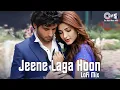 Jeene Laga Hoon (Lofi Mix) | Ramaiya Vastavaiya | Girish Kumar | Shruti | Bollywood Romantic Song