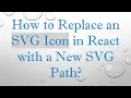 How to Replace an SVG Icon in React with a New SVG Path