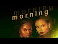 Teyana Taylor - Morning Ft. Kehlani (Slowed)
