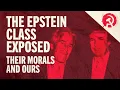 The Epstein Class Exposed Their Morals and Ours