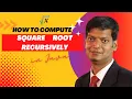 Recursion in Java Computing the Square Root of a Number