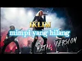 Download Lagu Iklim - Mimpi Yang Hilang – Versi Metalcore | Cover by Niess 🎶
