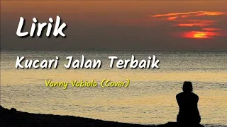 Download Kucari Jalan Terbaik - Pance Pondaag (Lirik) || Vanny Vabiola Cover MP3