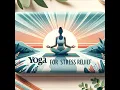 Breathe Easy Yoga for Stress Relief