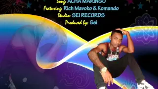 kiss acha maringo ft rich mavoko u0026 makomando