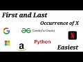 First and last occurrences of x EASIEST Python solution Geeksforgeeks interview coding