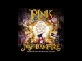 [Audio] PINK - Just Like Fire