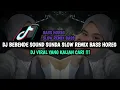 Lagu BASS HOREG - DJ BEBENDE SOUND SUNDA SLOW REMIX TIKTOK VIRAL❗❗❗