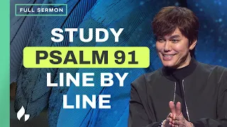 Protection Truths From Psalm 91 Full Sermon Bible Study With Joseph Prince