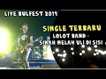 Download Lagu Lagu Terbaru Lolot Band - Sinah Melah Uli Disisi (live at Buleleng Festival 2019)