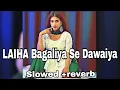 Download Lagu #LofiLAIHA  Bangaliya se Dawaiya ye Raja_(slowed +reverb)#khesarilalyadav.  #slowedandreverb #lofi