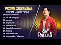 Download Lagu RONY PARULIAN - PESONA SEDERHANA - TAK ADA UJUNGNYA - MENGAPA || POP INDO TERPOPULER