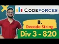 B Decode String and A Two Elevators Codeforces Round 820 Division 3 Div 3 Hindi
