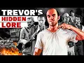 You Don t Understand GTA 5 s Story - I Spent 10000 Hours Discovering Trevor s Untold Lore