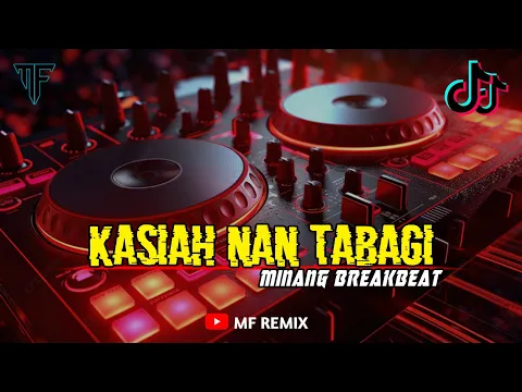 Download MP3 DJ KASIAH NAN TABAGI || MINANG BREAKBEAT FULLBASS [ MF REMIX ]