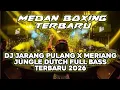 Lagu MEDAN BOXING !! DJ JARANG PULANG X MERIANG JUNGLE DUTCH FULL BASS TERBARU 2026.