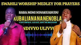 BABA MIMI NINAKUABUDU KAMA SIO WEWE NDIVYO ULIVY NAKUBALIANA NA NENO LAKO SWAHILI WORSHIP MEDLEY 