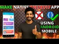 Make Native Android App Using Android Mobile