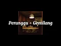Perunggu - Gemilang Lirik lagu