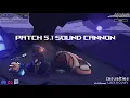 Patch 5 1 Sound Cannon Rework Scav Prototype