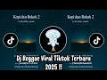 SETEGUK KOPI SEBATANG ROKOK - ROKOK DAN KOPI REGGAE | DJ TIKTOK TERBARU 2025
