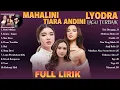 Download Lagu Mahalini, Tiara Andini, Lyodra Full Album Lirik ~ Lagu Pop Indonesia Terbaru 2024 \u0026 Terpopuler