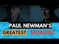 Paul Newman s Greatest Moment