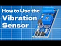 Vibration Sensor SW420 with Arduino - A Full Guide for Beginners
